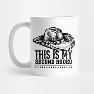 This is my second rodeo Mug